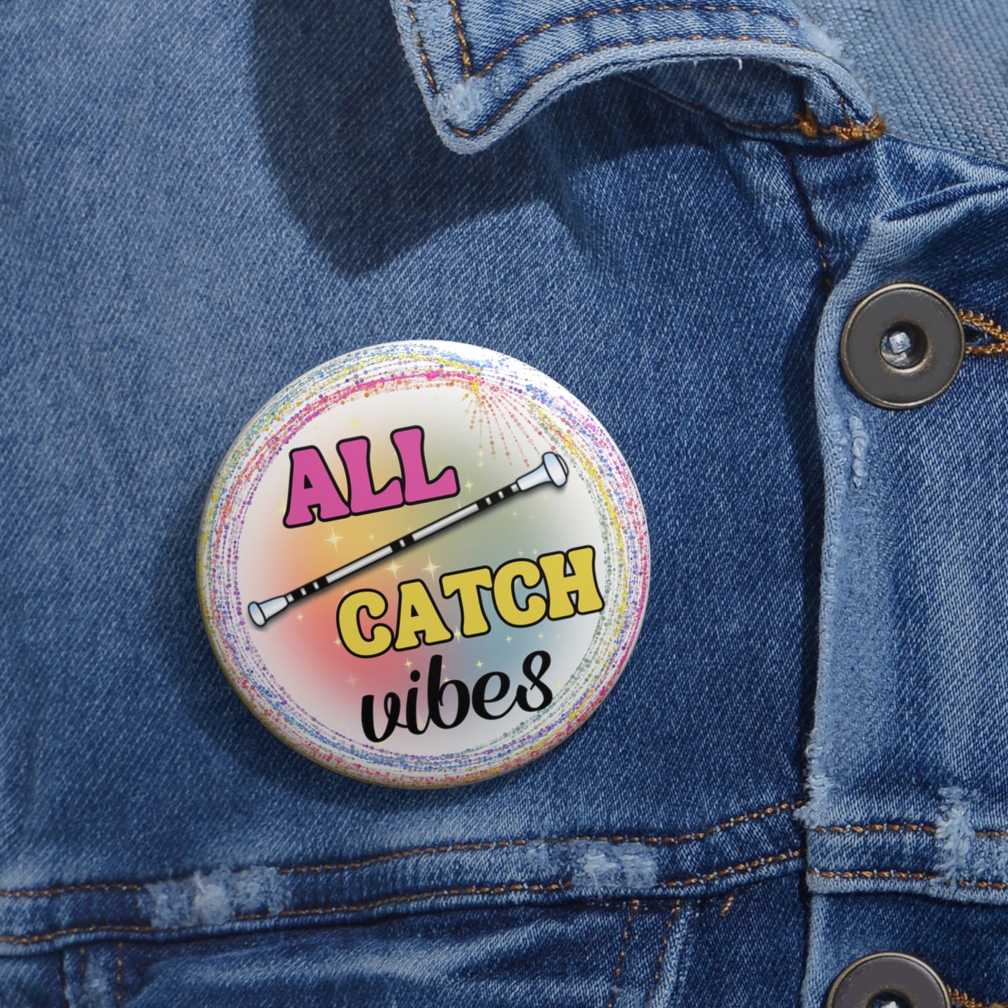 All Catch Vibes Baton Twirling Pinback Button, Competiton Gift for Baton Twirler, Recital Gift for Twirler Daughter