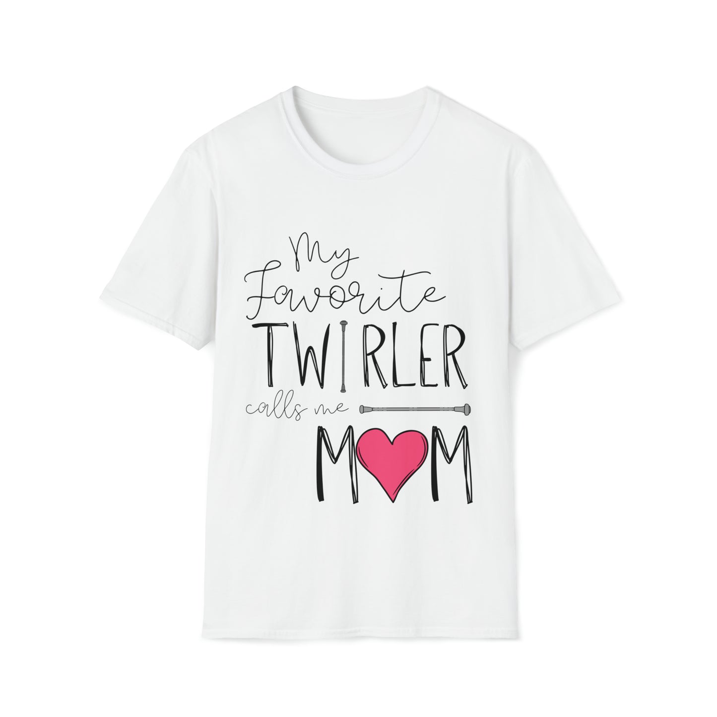 My Favorite Twirler Calls Me Mom Unisex Softstyle Gildan T-Shirt, Twirl Mom Gift, Baton Twirling T-Shirt