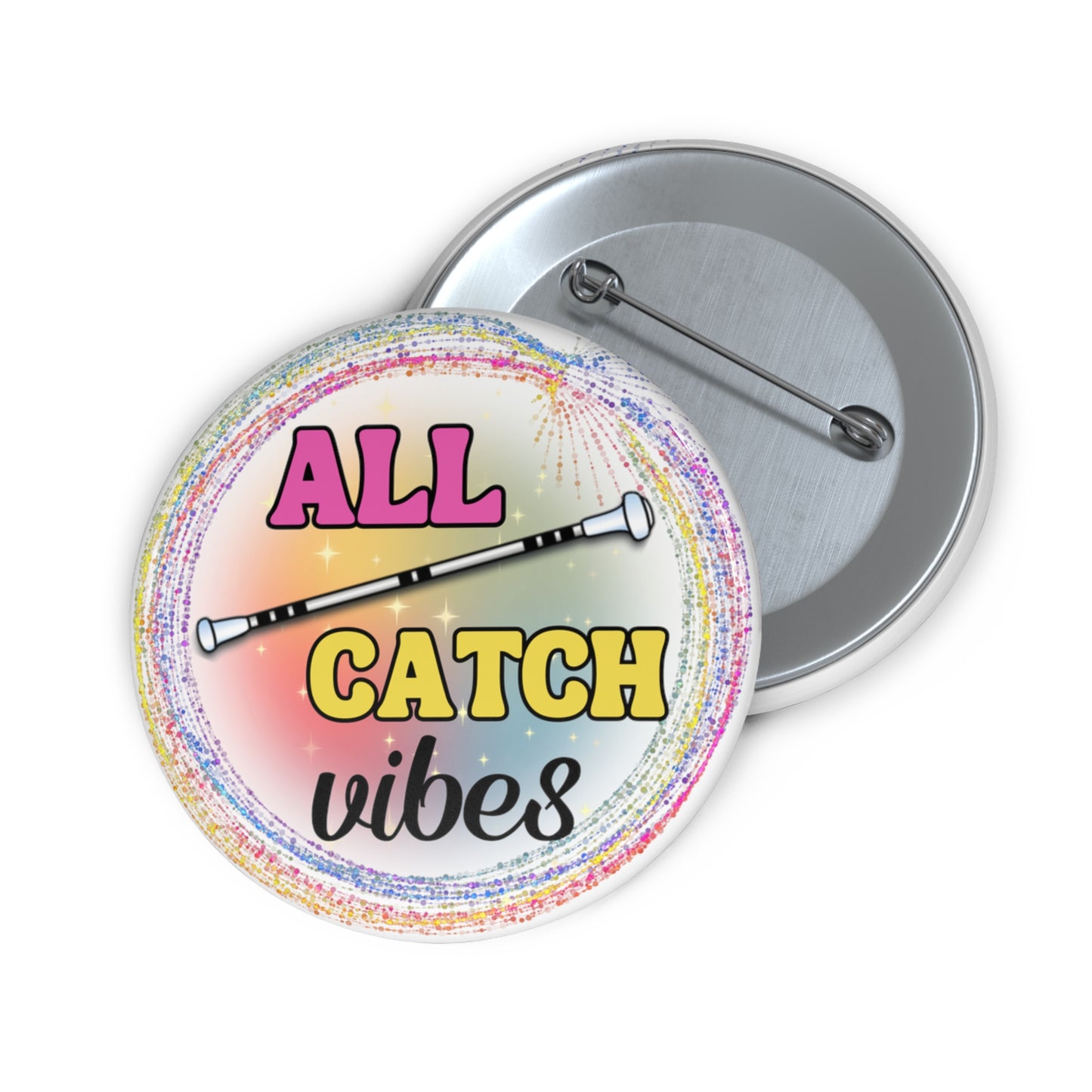 All Catch Vibes Baton Twirling Pinback Button, Competiton Gift for Baton Twirler, Recital Gift for Twirler Daughter