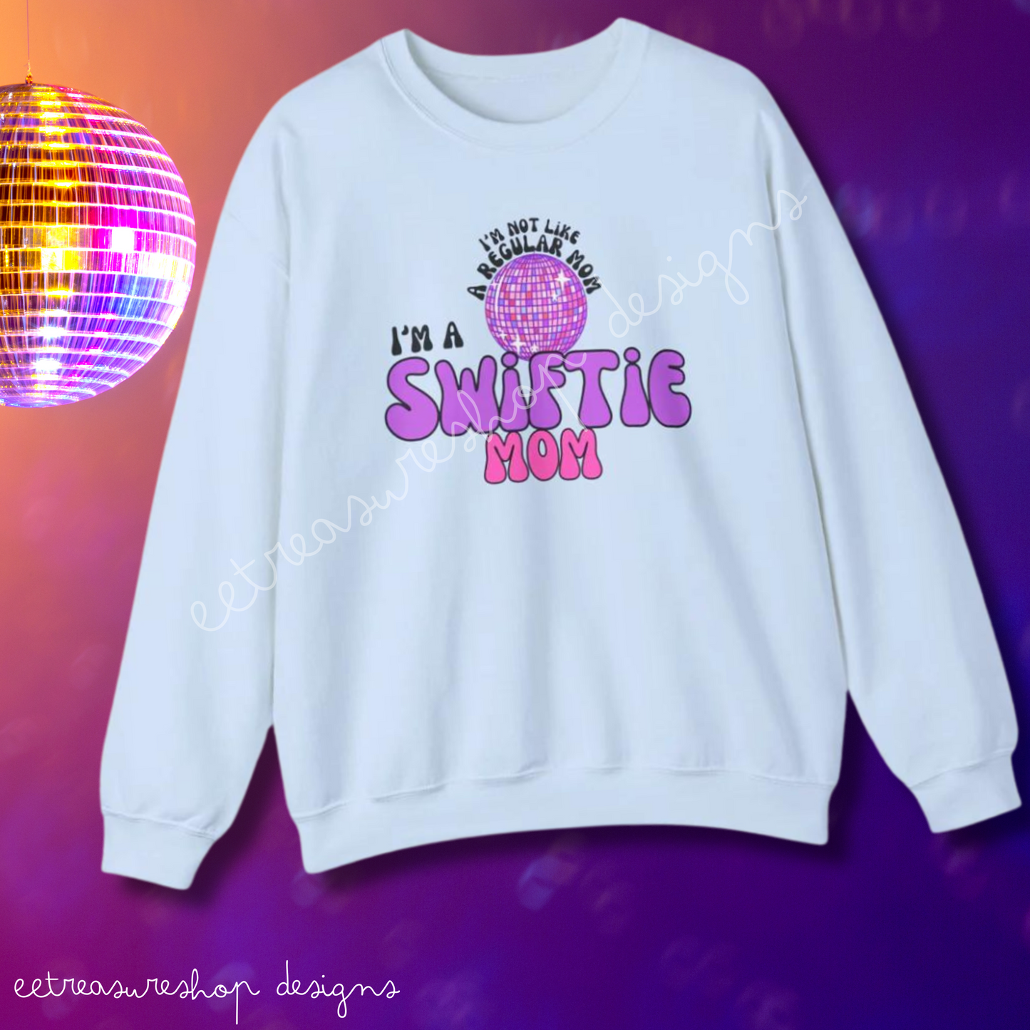 I’m Not Like a Regular Mom I’m a Swiftie Mom Unisex Heavy Blend Crewneck Sweatshirt