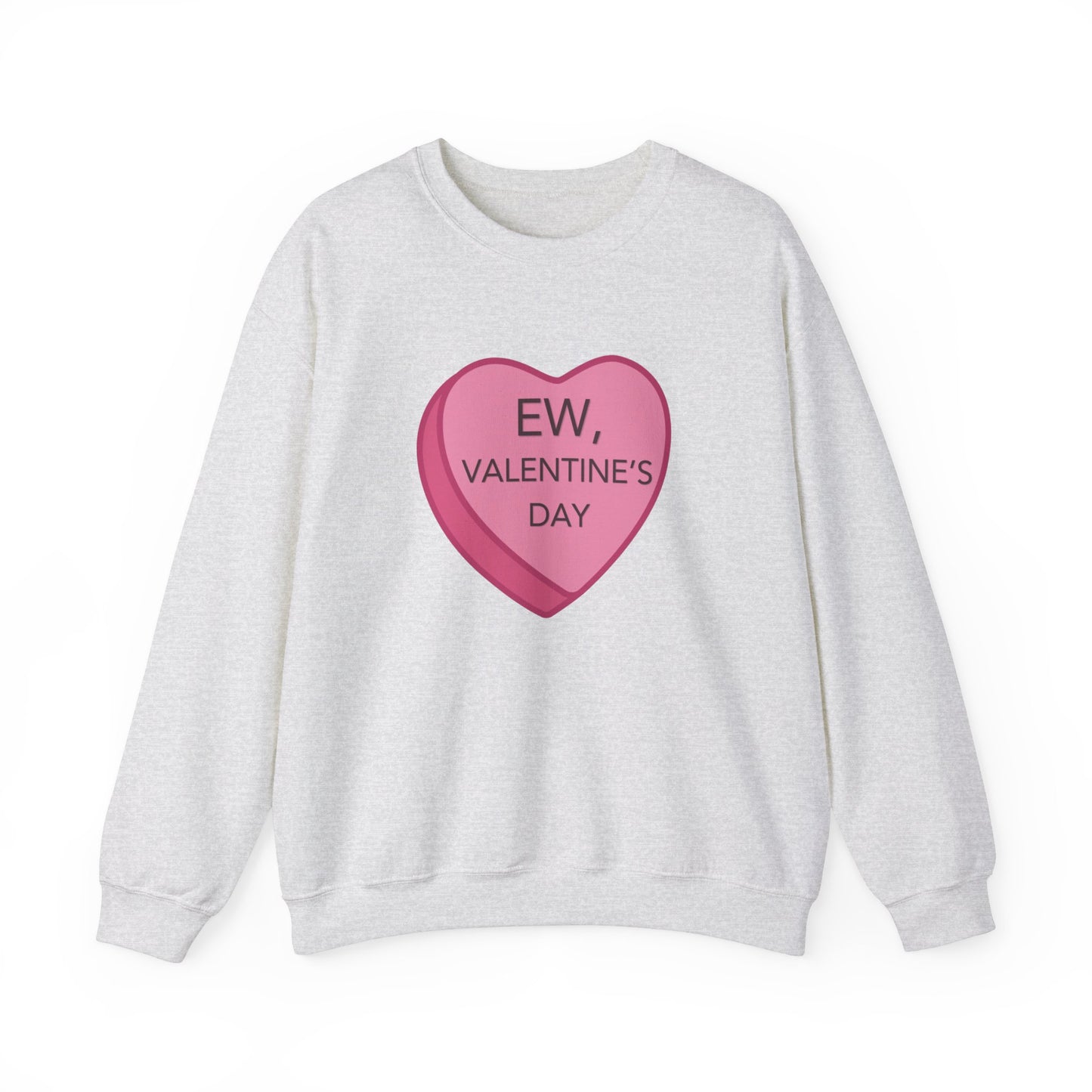 Ew Valentines Day Candy Heart Unisex Heavy Blend Crewneck Sweatshirt, Gift for Her or Him for Valentines Day