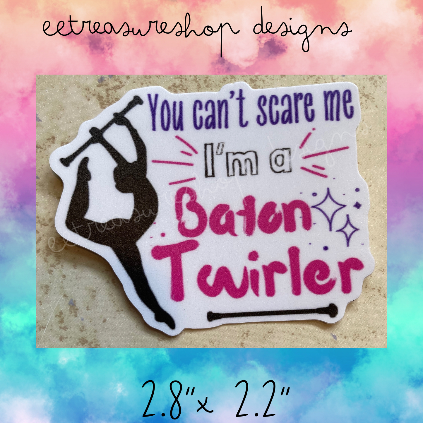 You Can't Scare Me Baton Twirler Waterproof Vinyl Sticker