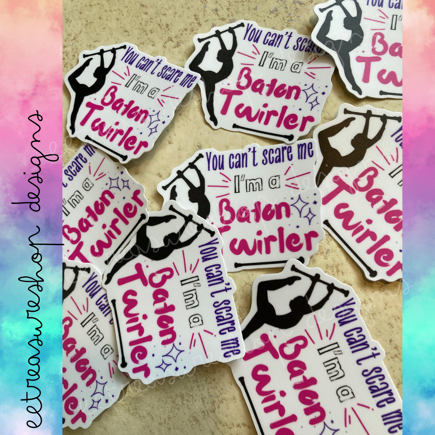 You Can't Scare Me Baton Twirler Waterproof Vinyl Sticker