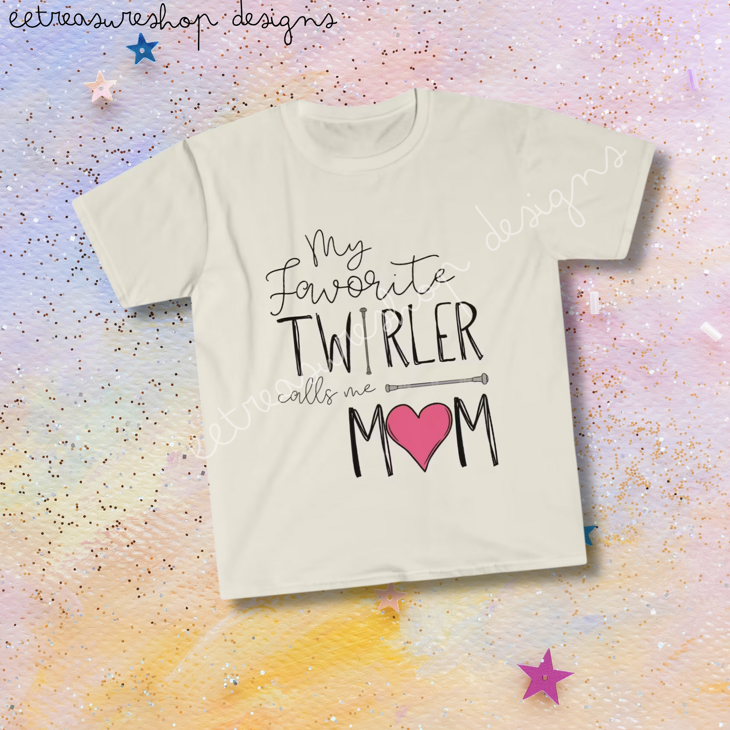 My Favorite Twirler Calls Me Mom Unisex Softstyle Gildan T-Shirt, Twirl Mom Gift, Baton Twirling T-Shirt