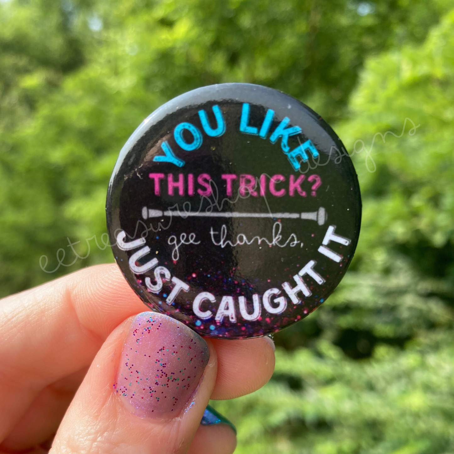 Just Caught It Baton Twirler Pinback Button, Baton Twirling Pin
