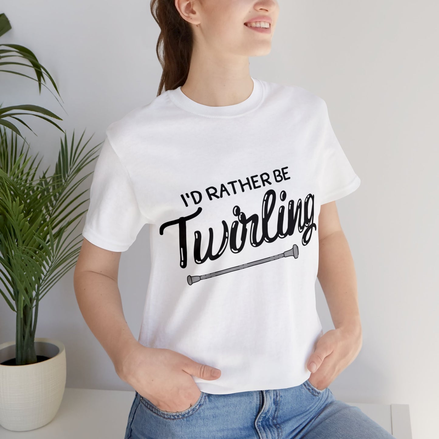 I'd Rather Be Twirling Unisex Jersey Short Sleeve Tee, Baton Twirler Shirt, Twirler Gift
