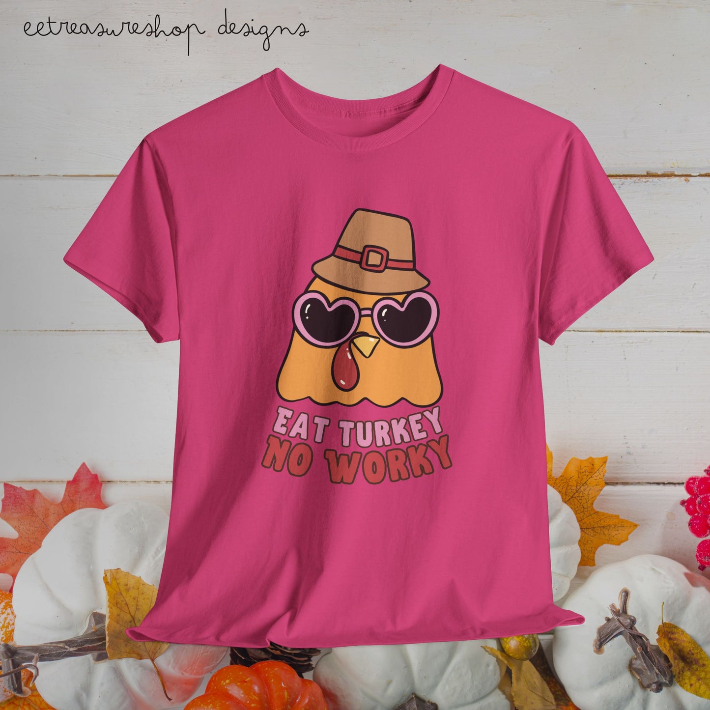 Thanksgiving Turkey Fun Graphic Tee, Eat Turkey Shirt, No Worky Thanksgiving Top, Thanksgiving Dinner Gift, Holiday Family Tee