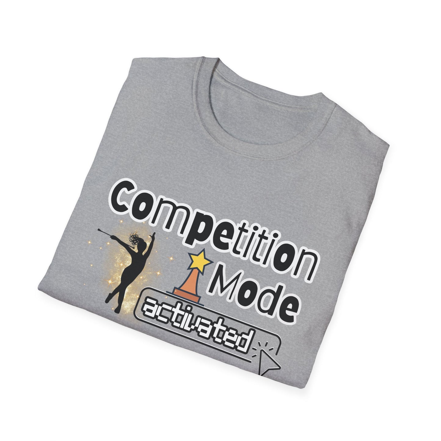 Competition Mode Activated Baton Twirler Unisex Softstyle T-Shirt, Twirler Shirt, Twirler Gift