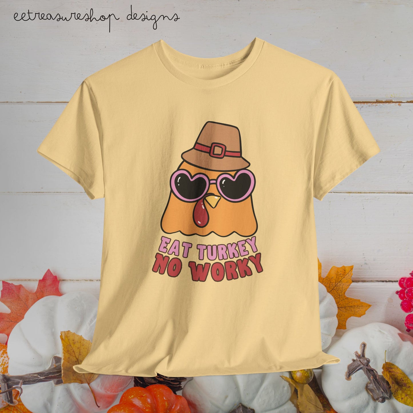 Thanksgiving Turkey Fun Graphic Tee, Eat Turkey Shirt, No Worky Thanksgiving Top, Thanksgiving Dinner Gift, Holiday Family Tee