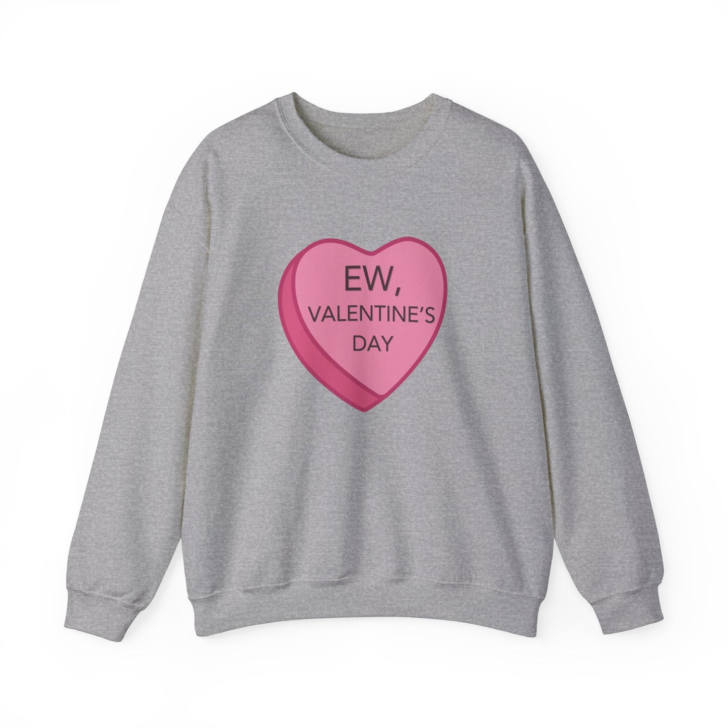 Ew Valentines Day Candy Heart Unisex Heavy Blend Crewneck Sweatshirt, Gift for Her or Him for Valentines Day