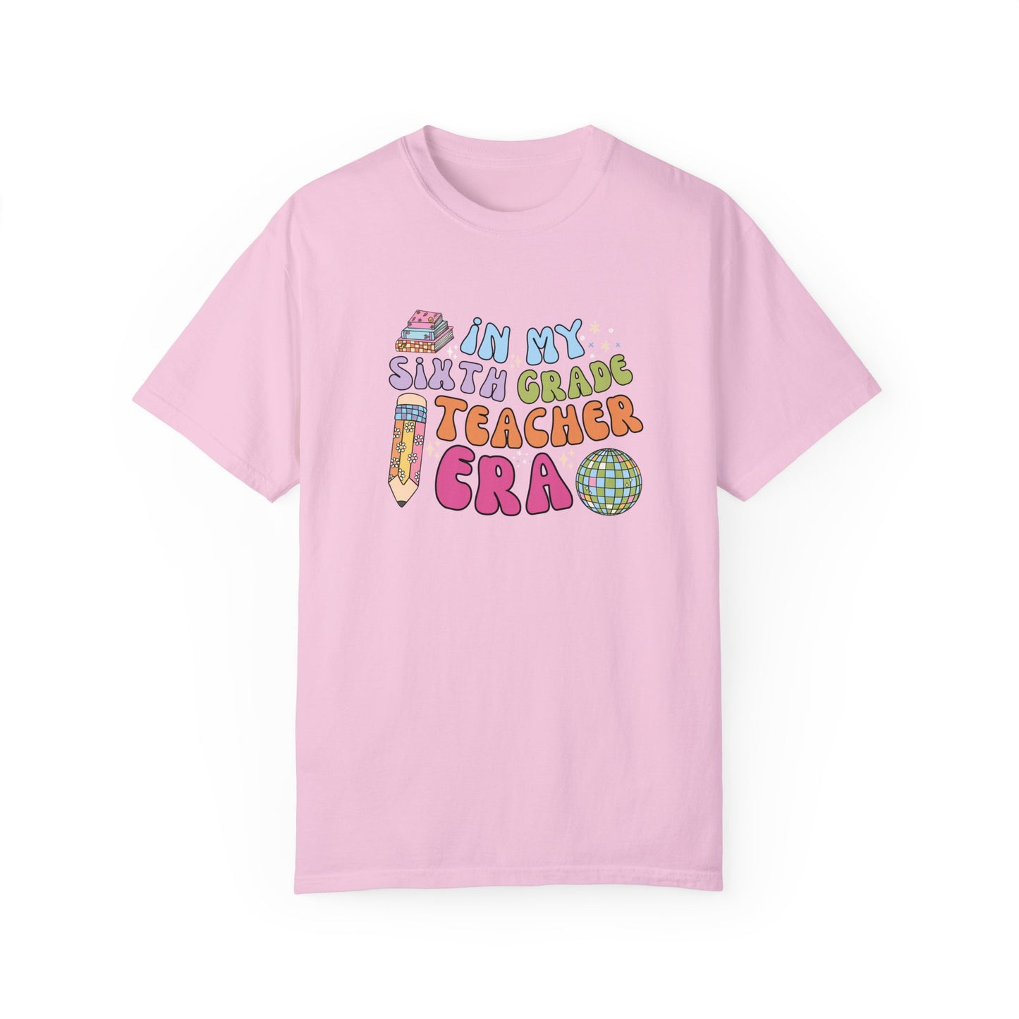 In My Sixth Grade Teacher Era Comfort Colors Unisex Garment-Dyed T-shirt, Back to School Gift for Teacher Friend