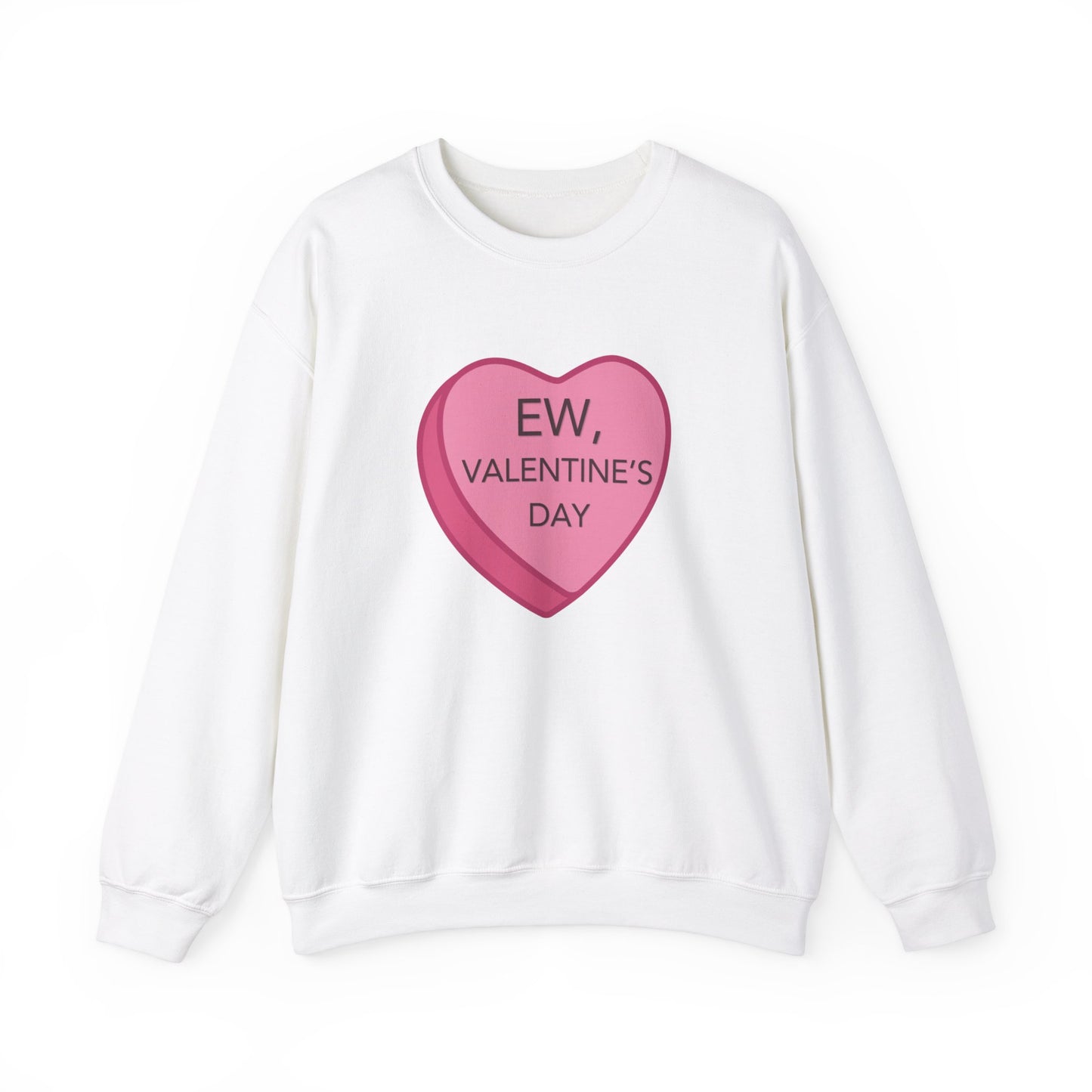 Ew Valentines Day Candy Heart Unisex Heavy Blend Crewneck Sweatshirt, Gift for Her or Him for Valentines Day