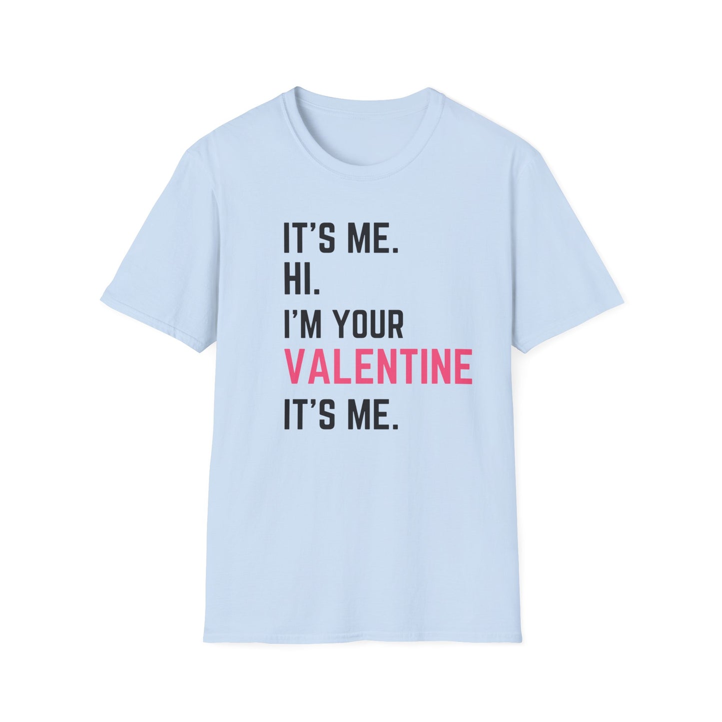 It’s Me Hi I’m Your Valentine Unisex Softstyle T-Shirt, Taylor Swift Valentines Day T-Shirt