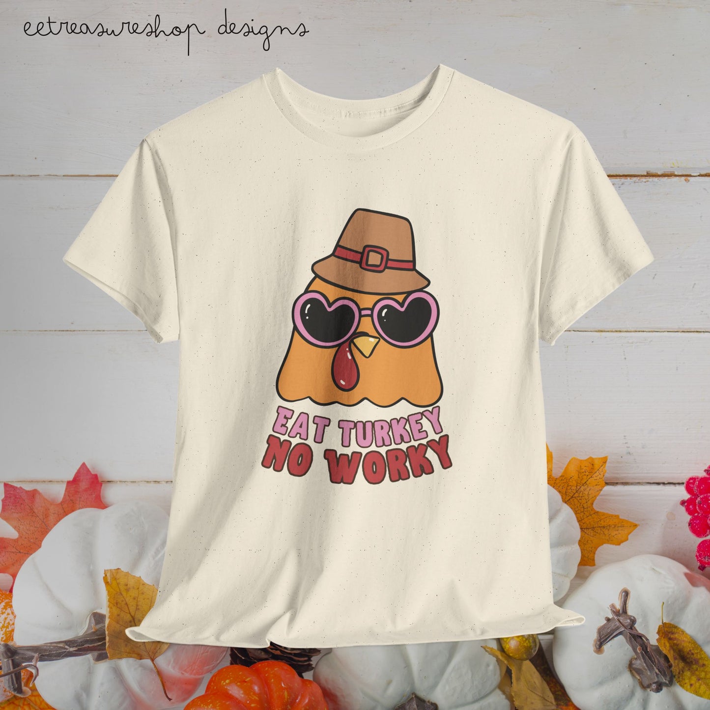 Thanksgiving Turkey Fun Graphic Tee, Eat Turkey Shirt, No Worky Thanksgiving Top, Thanksgiving Dinner Gift, Holiday Family Tee