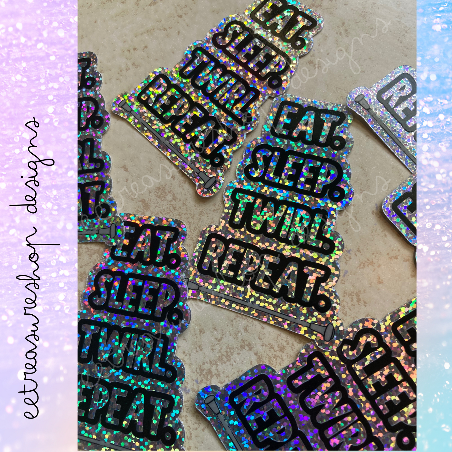 Eat Sleep Twirl Repeat Baton Twirler Waterproof Vinyl Holographic Glitter Sticker