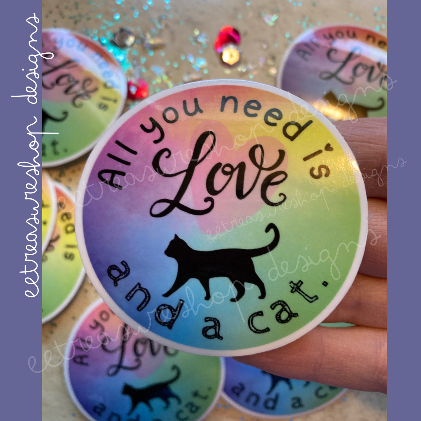 All You Need is Love and a Cat Vinyl Waterproof Sticker