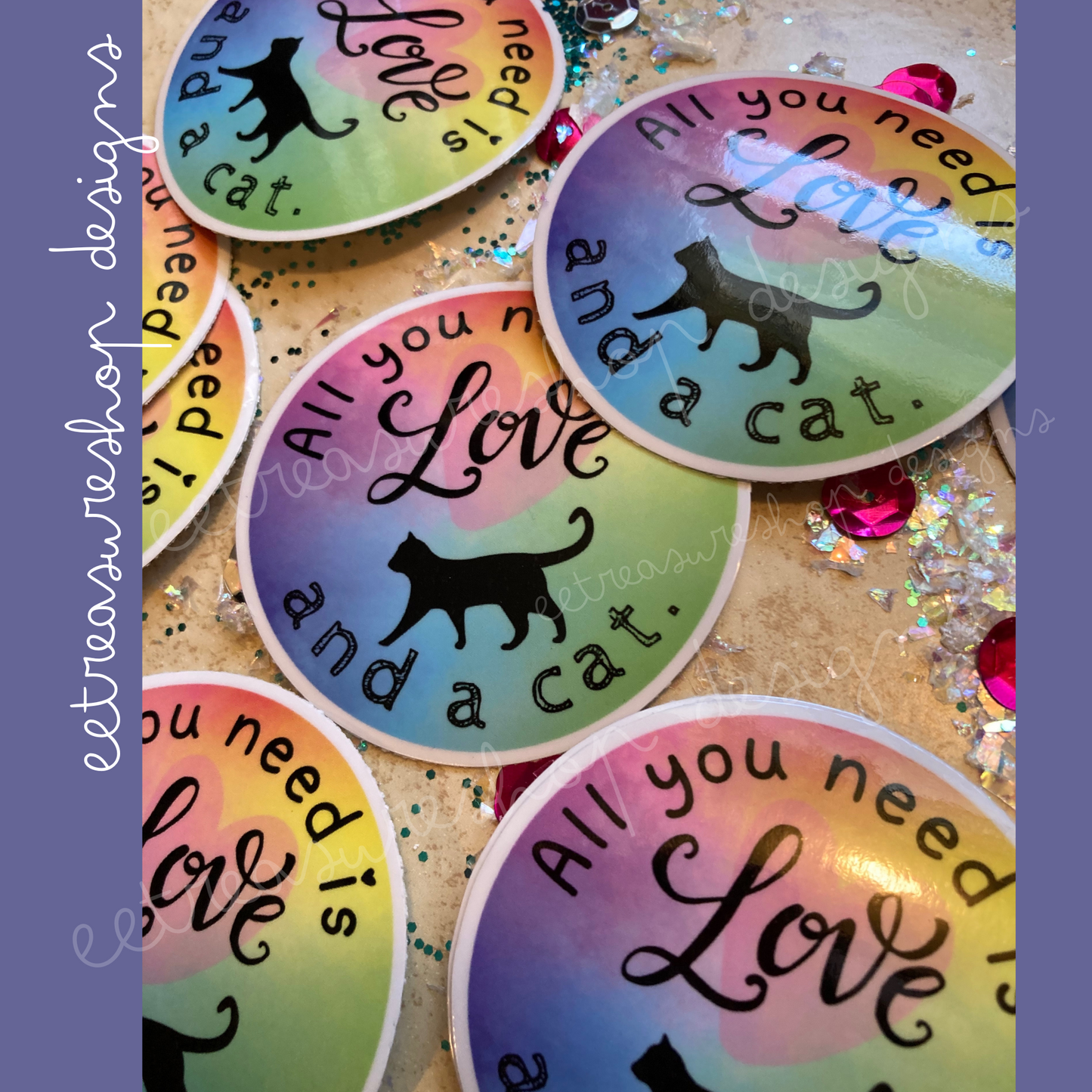 All You Need is Love and a Cat Vinyl Waterproof Sticker